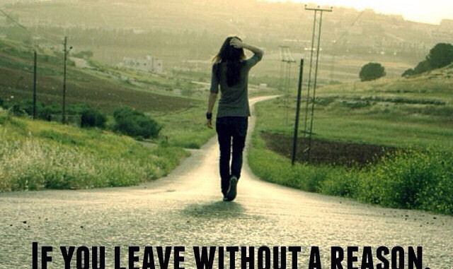 179125-If-You-Leave-Me-Without-A-Reason-Don-t-Come-Back-With-An-Excuse